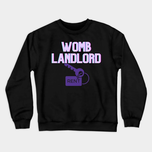 Womb Landlord Surrogate Mother Mother's Day Gift Crewneck Sweatshirt by Trend Spotter Design